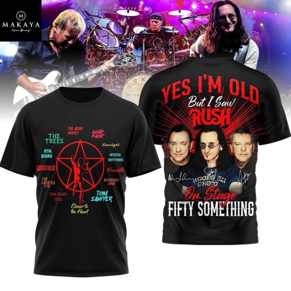 Rush Band Yes I’m Old But I Saw Rush On Stage 50 Something 2026 Shirt