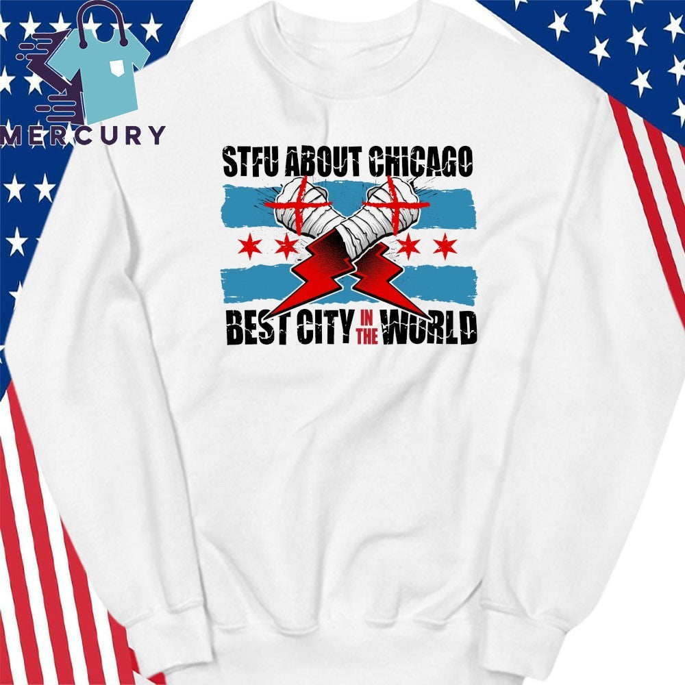 STFU About Chicago Wrestling Best City In The World Shirt