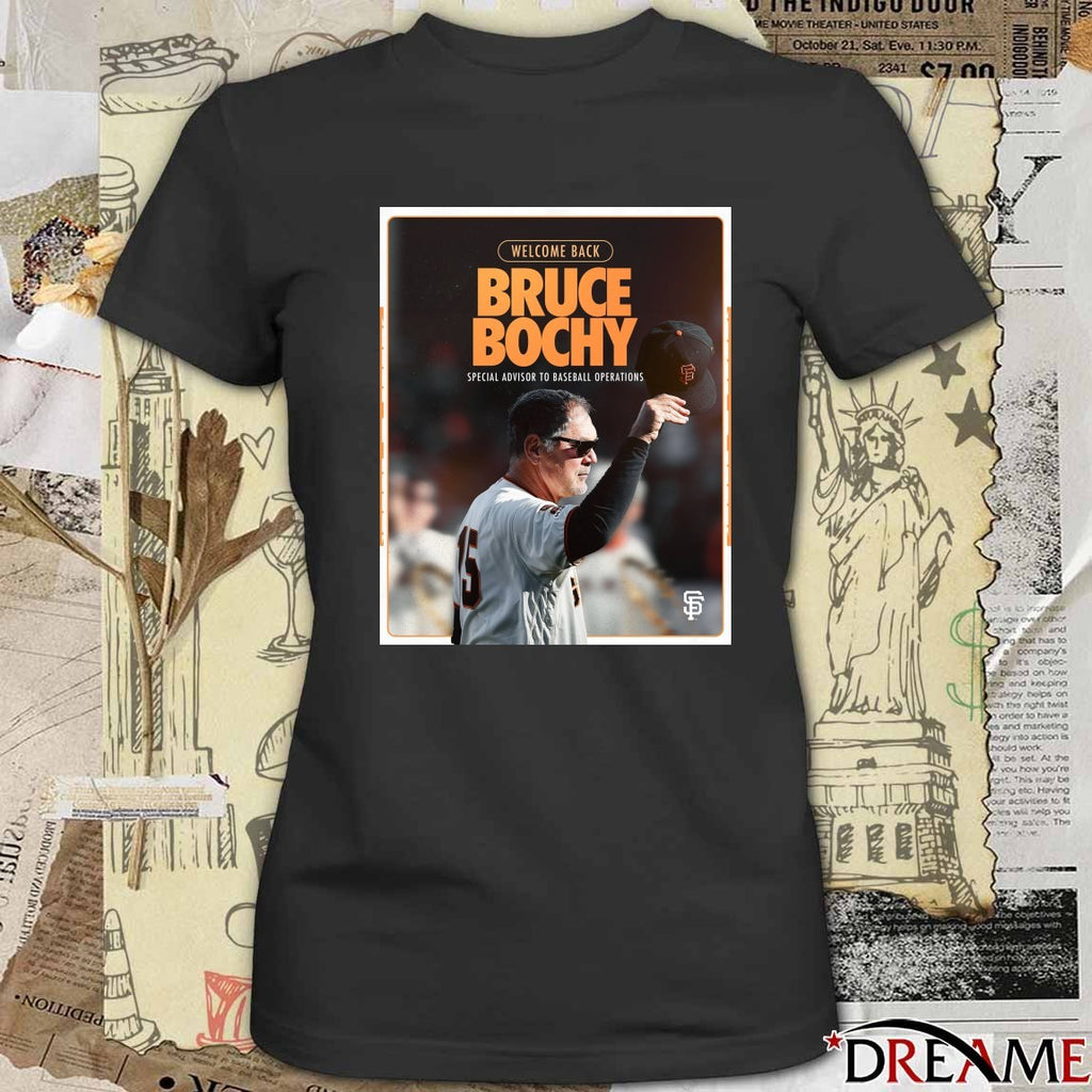 San Francisco Giants Welcome Back Brue Bochy Special Advisor To Baseball Operations Poster t-shirt