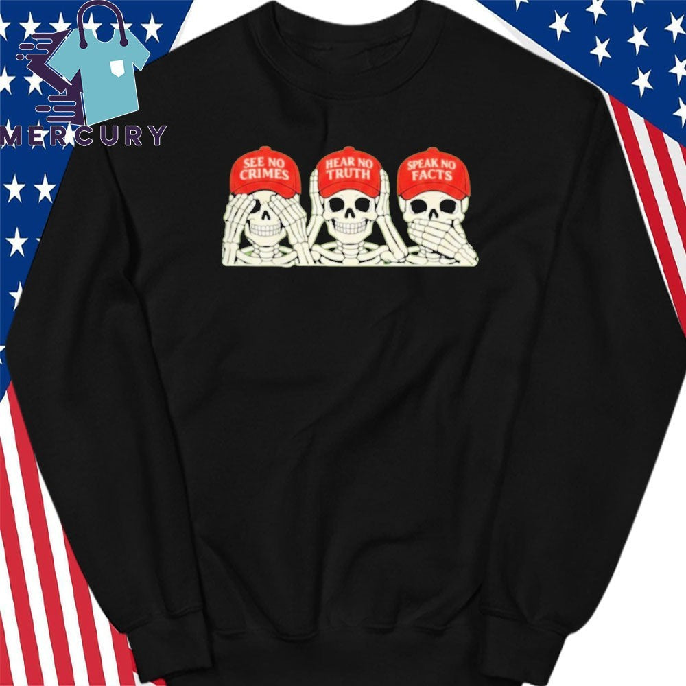See no crimes hear no truth speak no facts skeletons wearing red hat Shirt