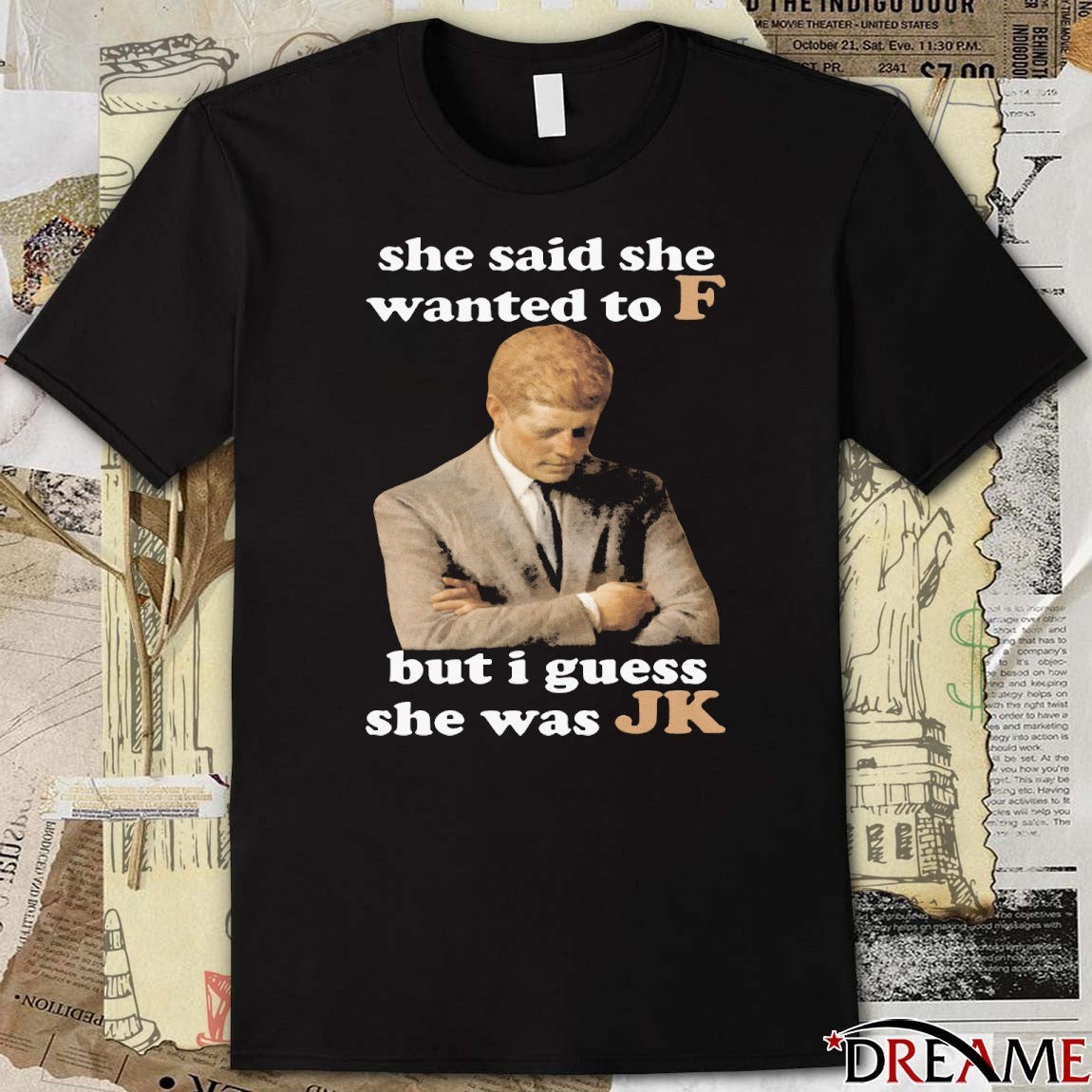 She Said She Wanted To F But I Guess She Was JK 2025 t-shirt