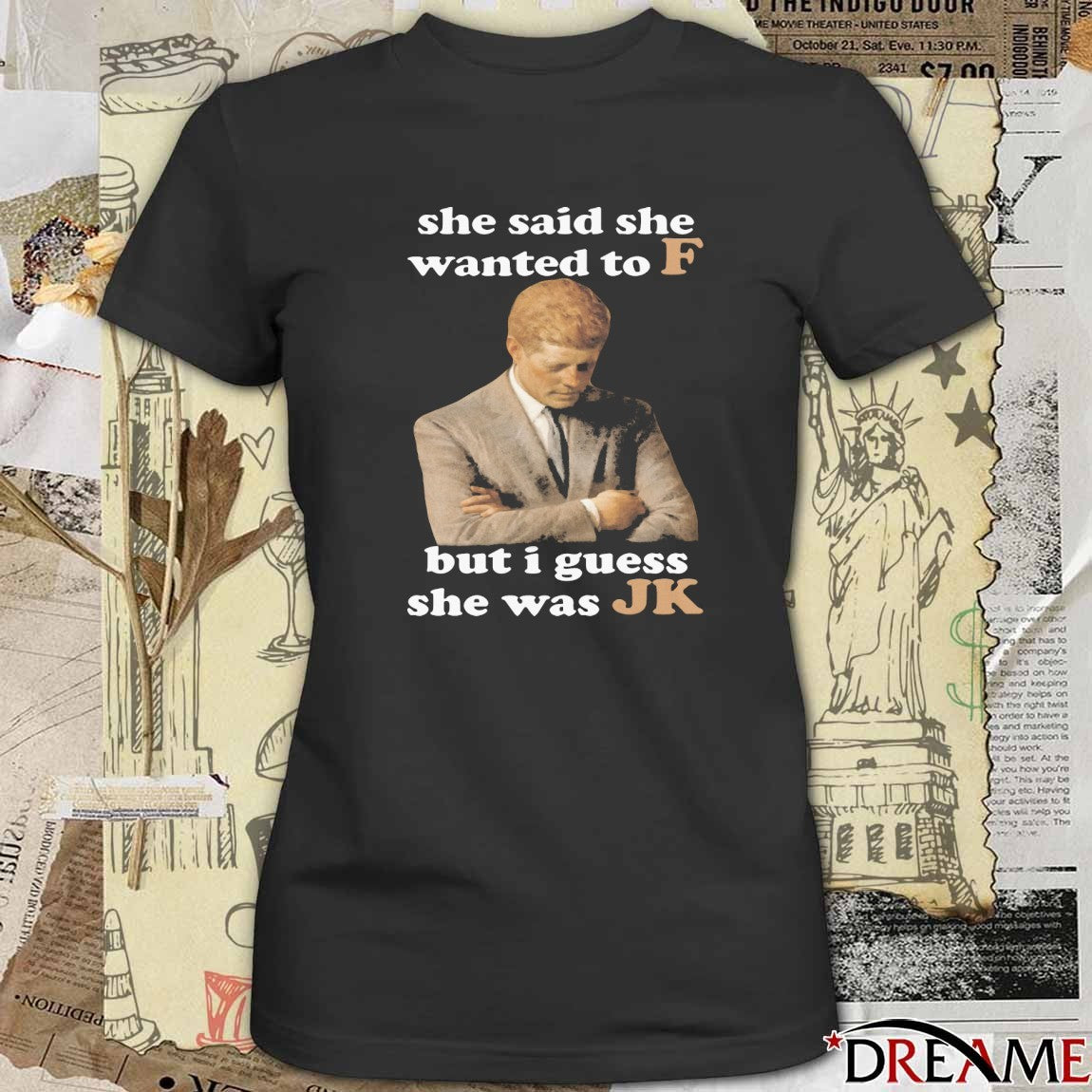 She Said She Wanted To F But I Guess She Was JK 2025 t-shirt
