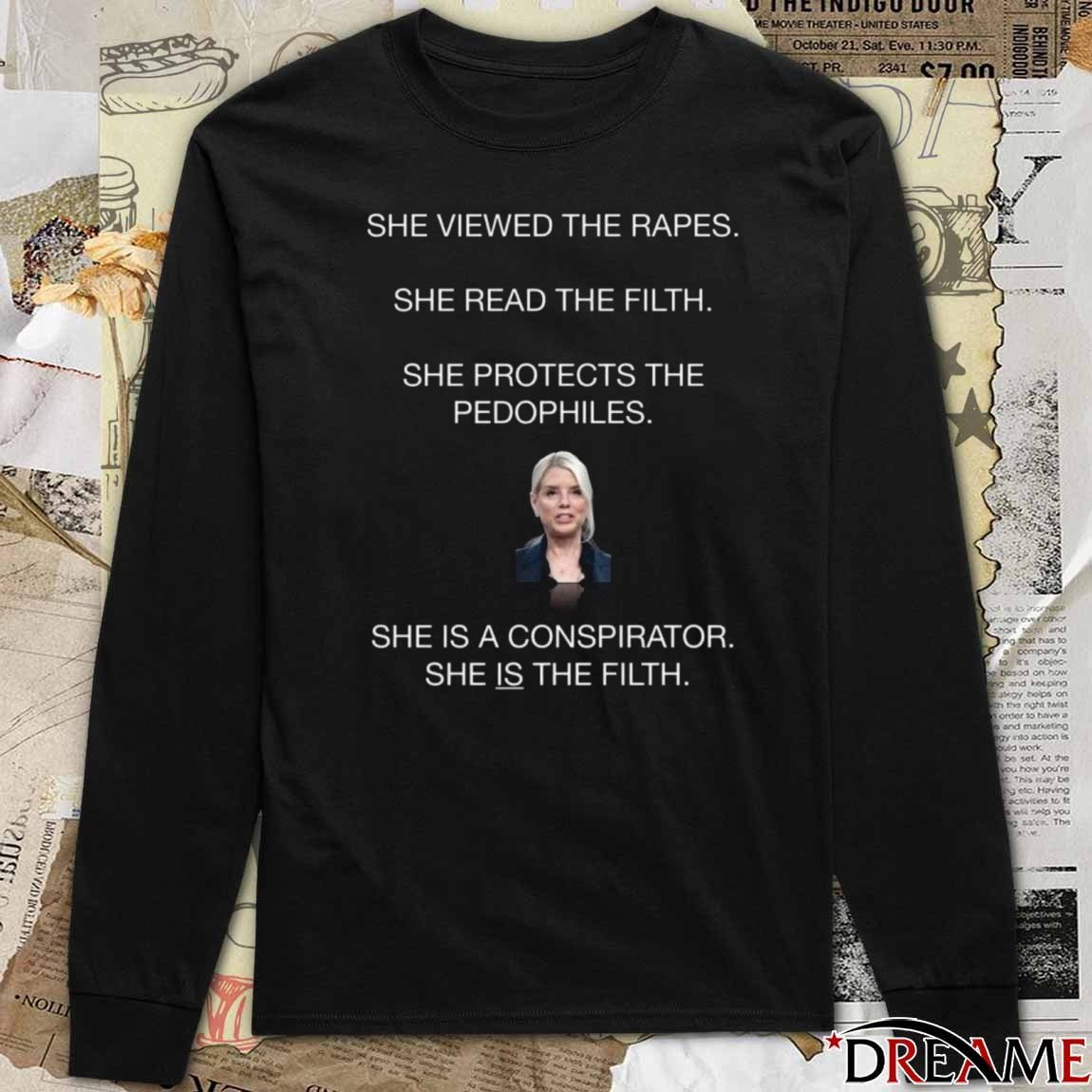 She Viewed The Rapes She Read The Filth She Protects The Pedophiles t-shirt