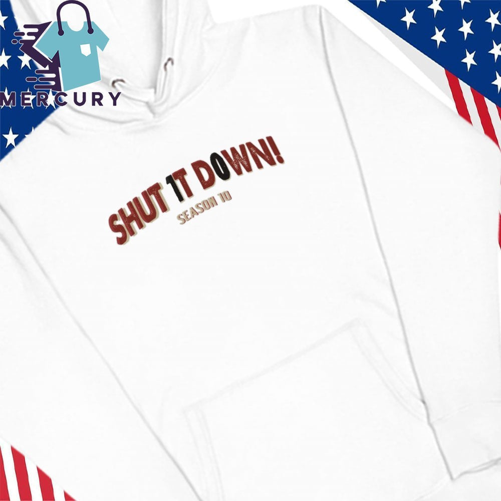 Shut It Down Season 10 Shirt