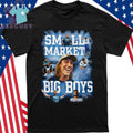 Small Market Big Boys Shirt