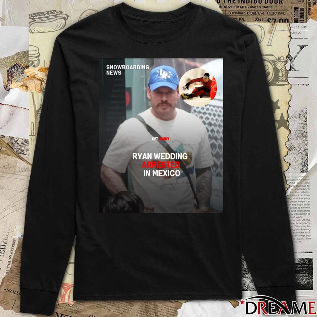 Snowboarding News Ryan Wedding Arrested In Mexico Poster t-shirt