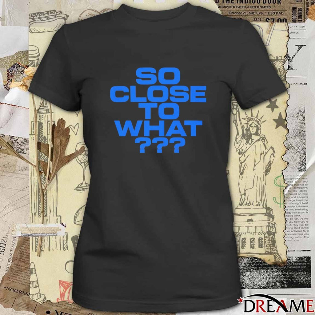 So Close To What Deluxe Album Tate McRae Deluxe 11 21 t-shirt