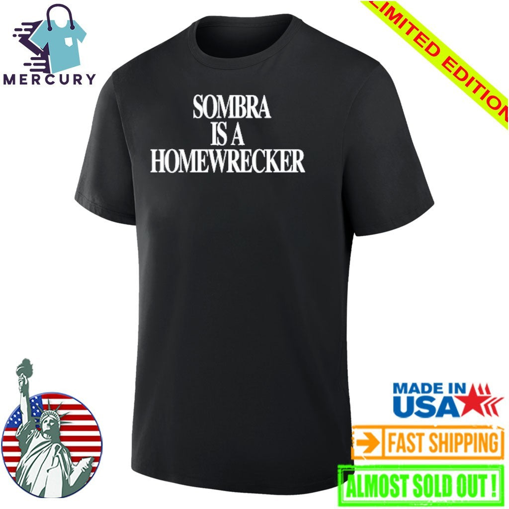 Sombr is a Homewrecker Shirt