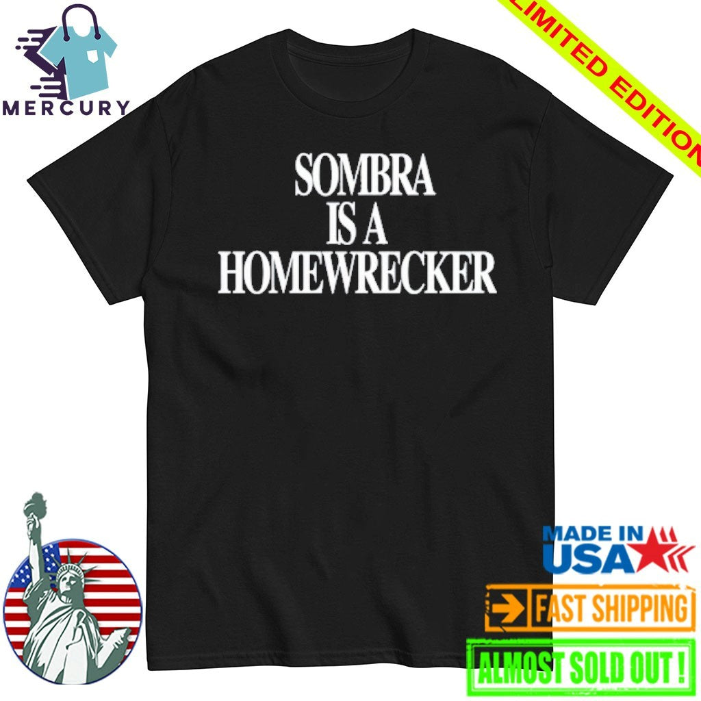 Sombr is a Homewrecker Shirt