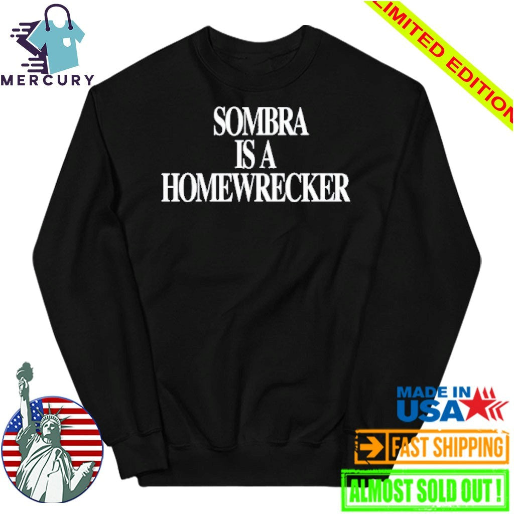 Sombr is a Homewrecker Shirt