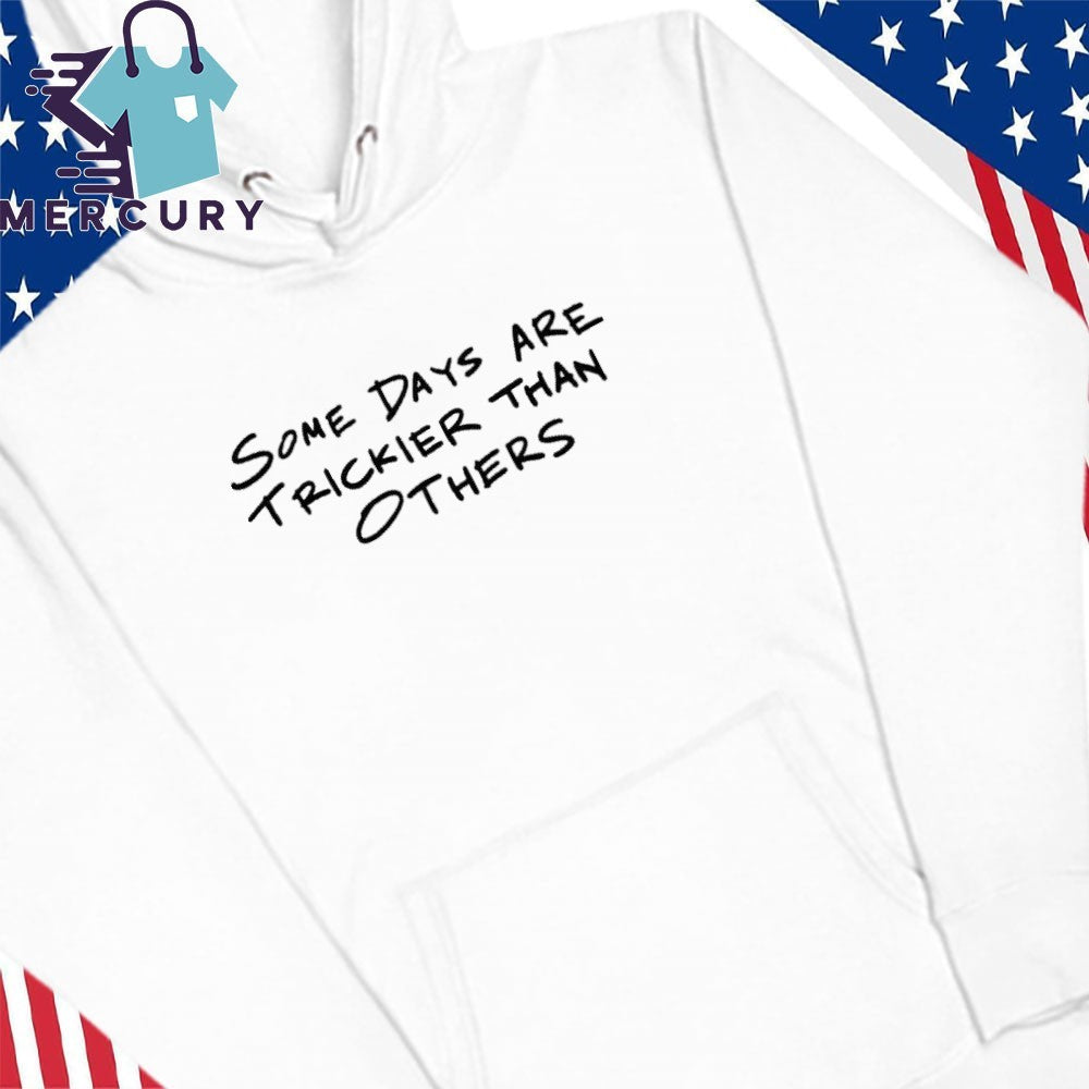 Some Days Are Trickier Than Others Shirt