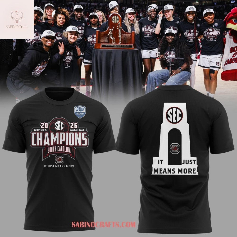 South Carolina Gamecocks 2026 Champions It Just Means More Shirt