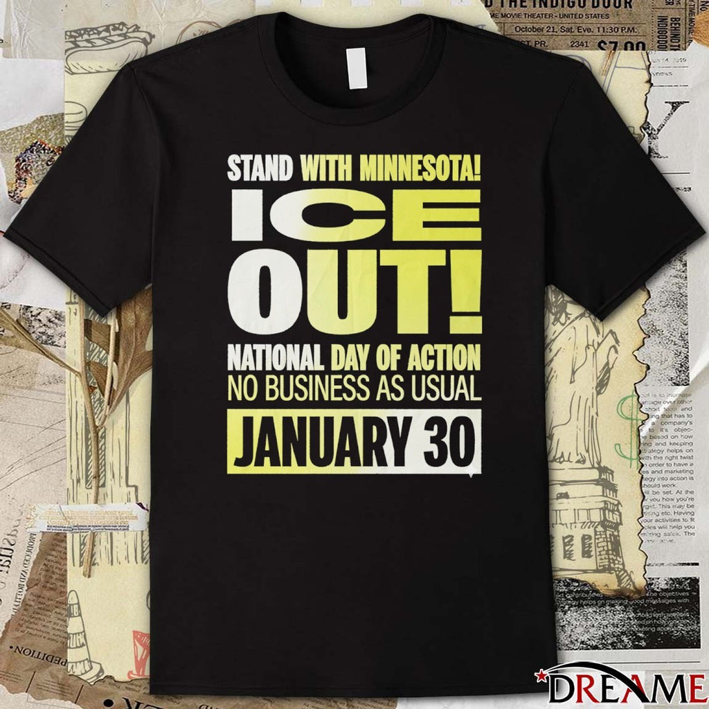 Stand With Minnesota ICE Out National Day Of Action No Business As Usual January 30 2026 t-shirt