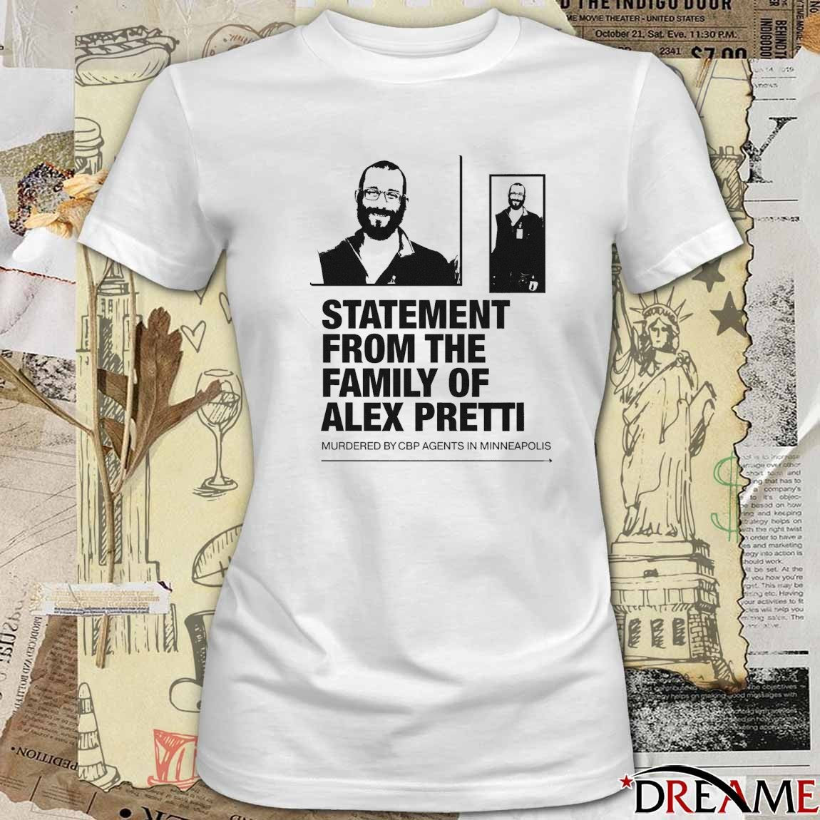 Statement From The Family Of Alex Pretti Murdered By CBP Agents In Minneapolis t-shirt