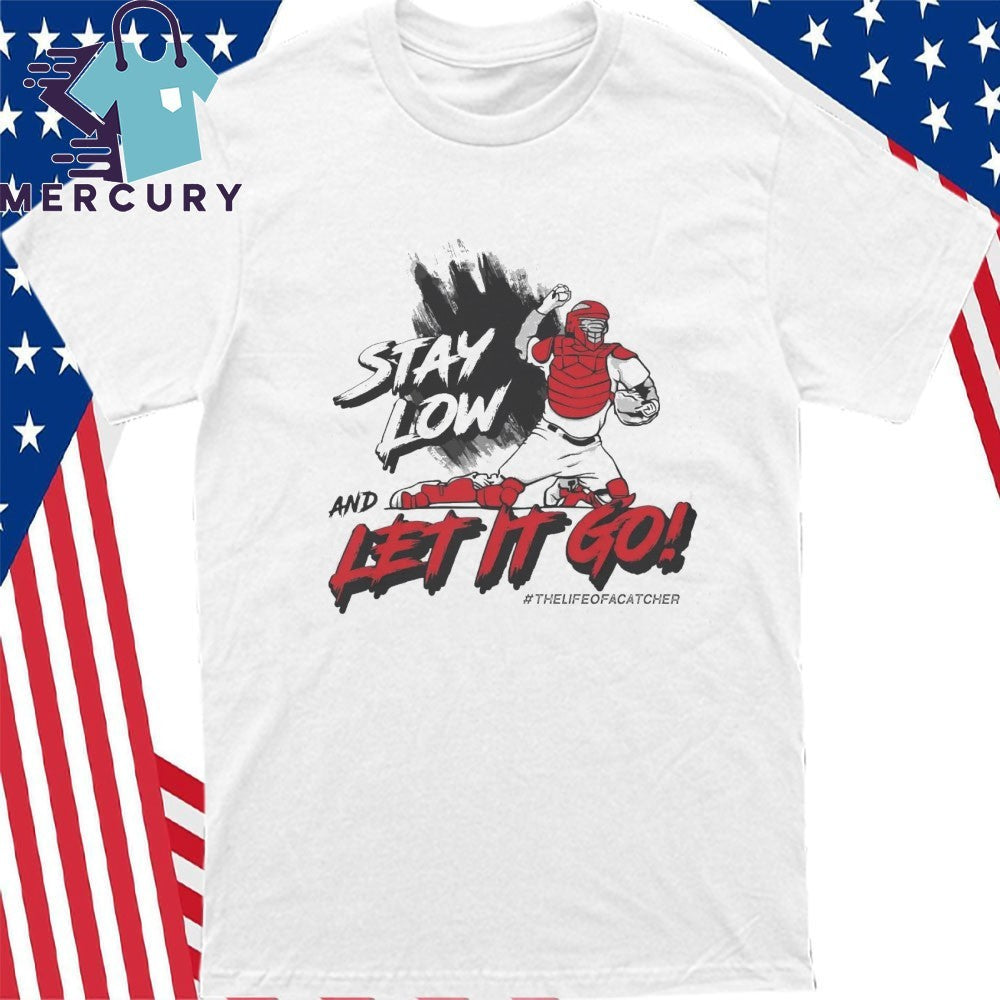Stay Low and Let It Go Shirt