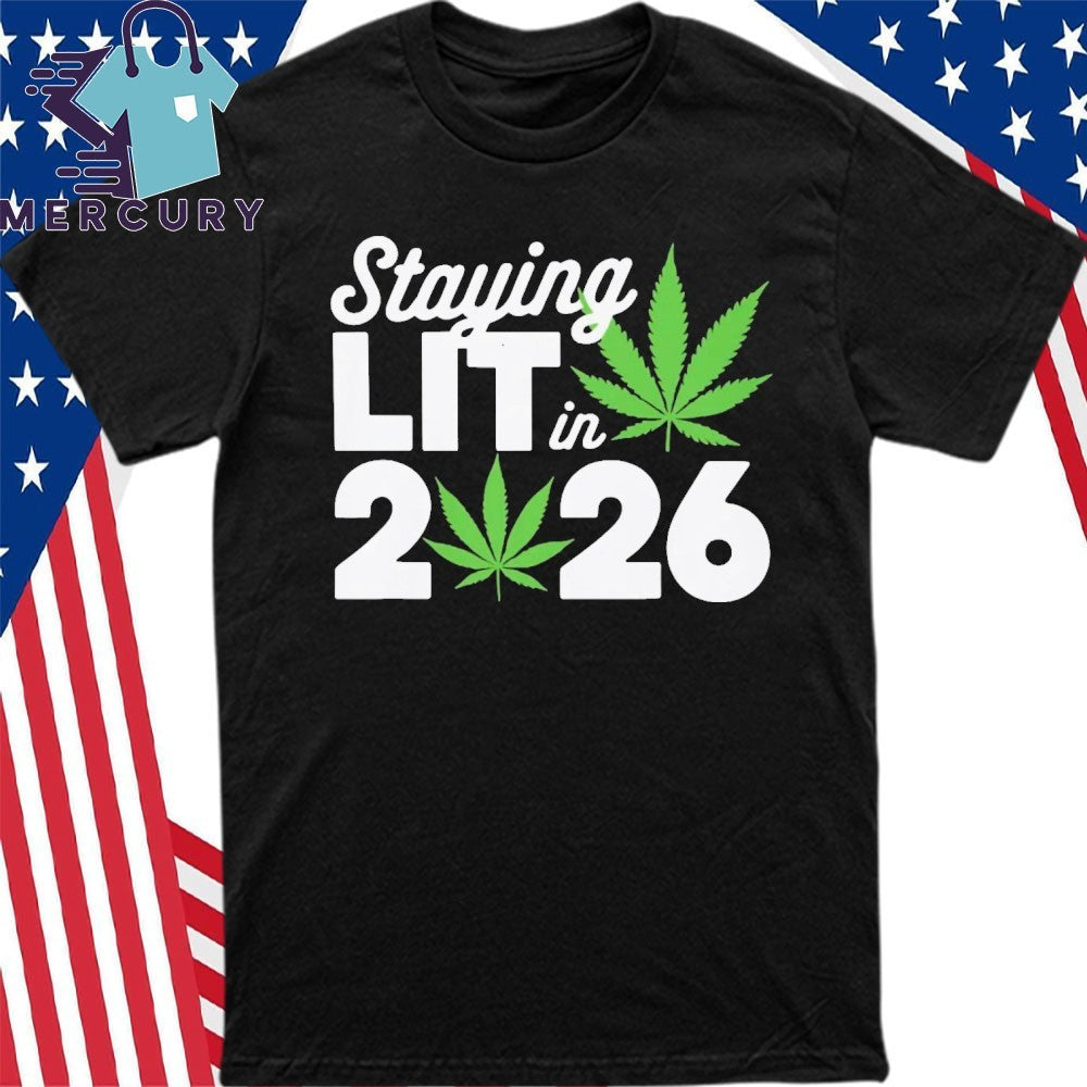 Staying Lit In 2026 Shirt
