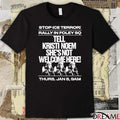 Stop ICE Terror Rally In Foley SQ Tell Kristi Noem She’s Not Welcome Here Jan 8 2026 t-shirt