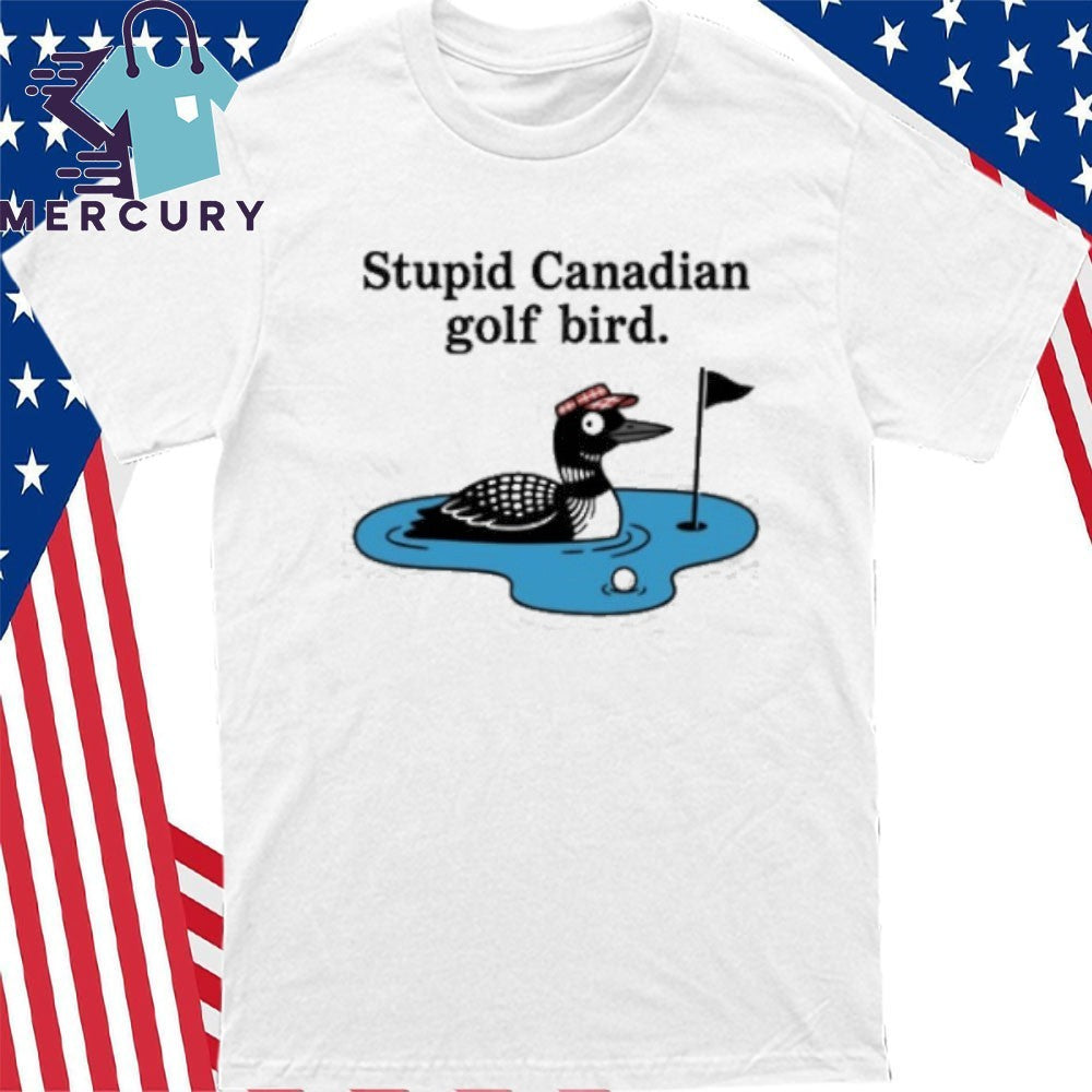Stupid Canadian Golf Bird Funny Cartoon For Golfing Enthusiasts Shirt