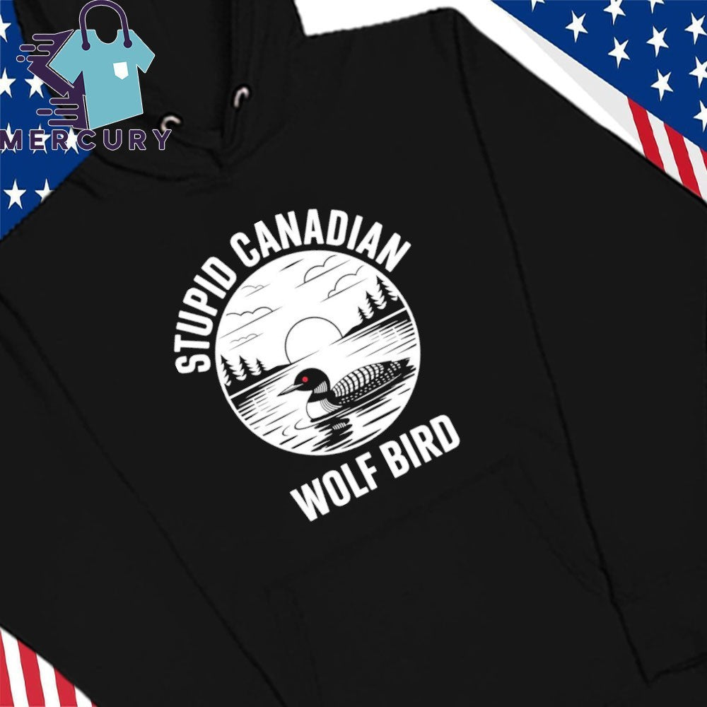 Stupid Canadian Wolf Bird Absurd Animal Humor Shirt
