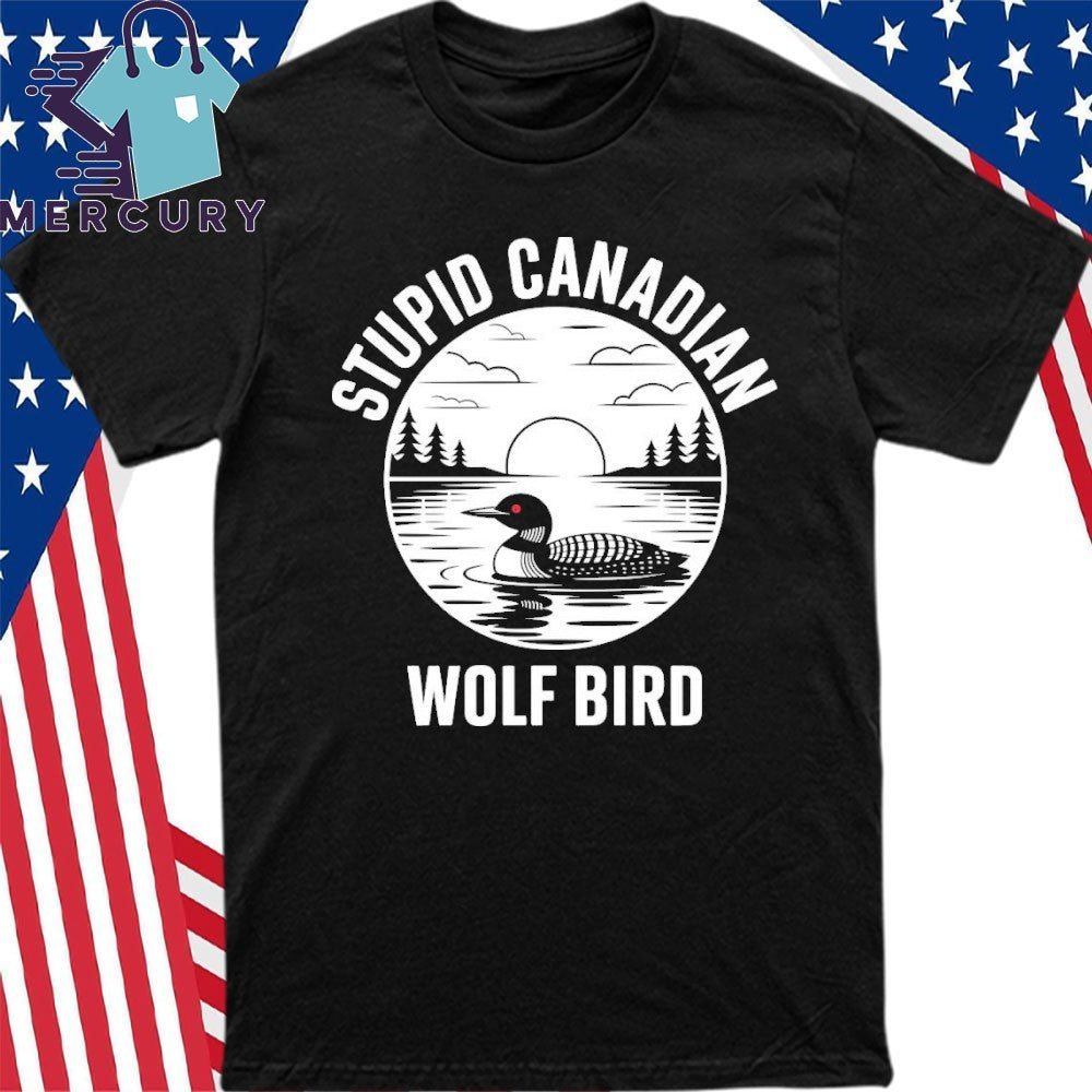 Stupid Canadian Wolf Bird Absurd Animal Humor Shirt