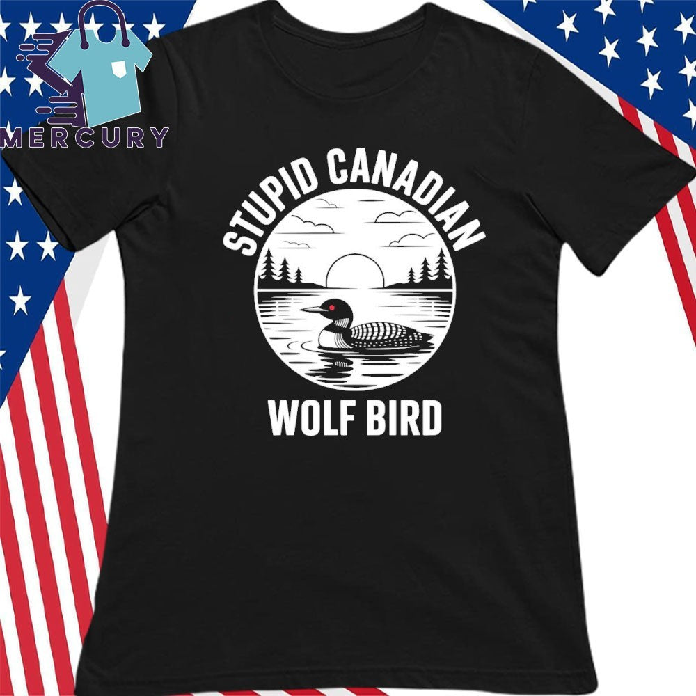 Stupid Canadian Wolf Bird Absurd Animal Humor Shirt