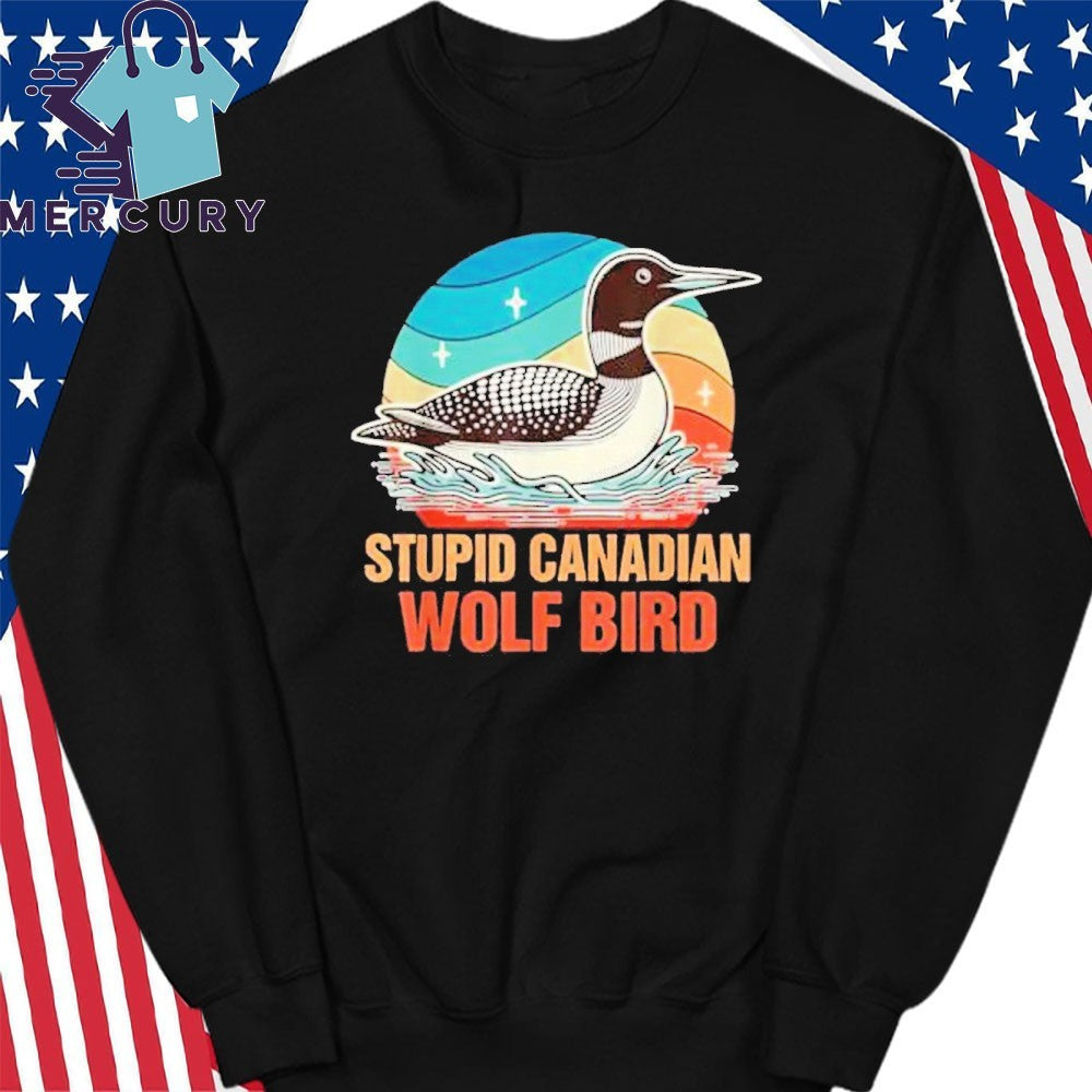 Stupid Canadian Wolf Bird Common Loon Bird Watching Lover Shirt