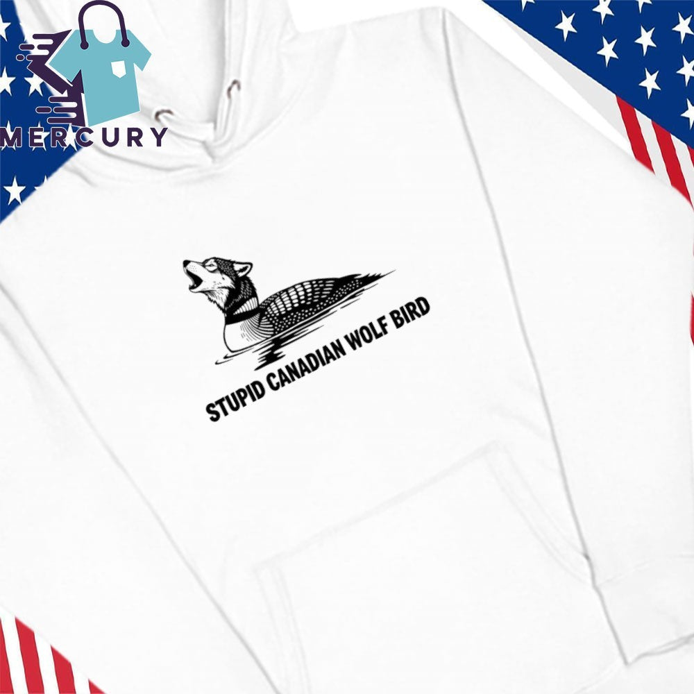 Stupid Canadian Wolf Bird Funny Hockey Humor Shirt