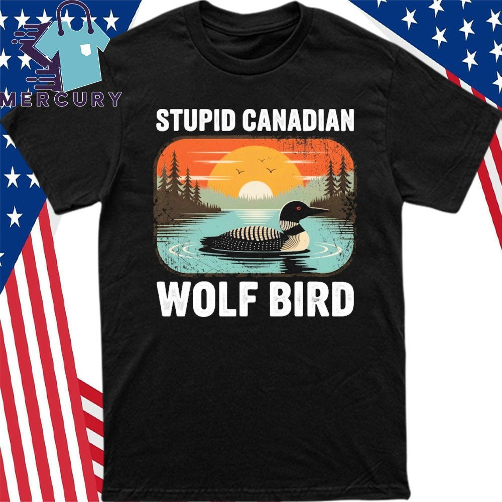 Stupid Canadian Wolf Bird Funny Loon Humor Sunset Vintage Shirt