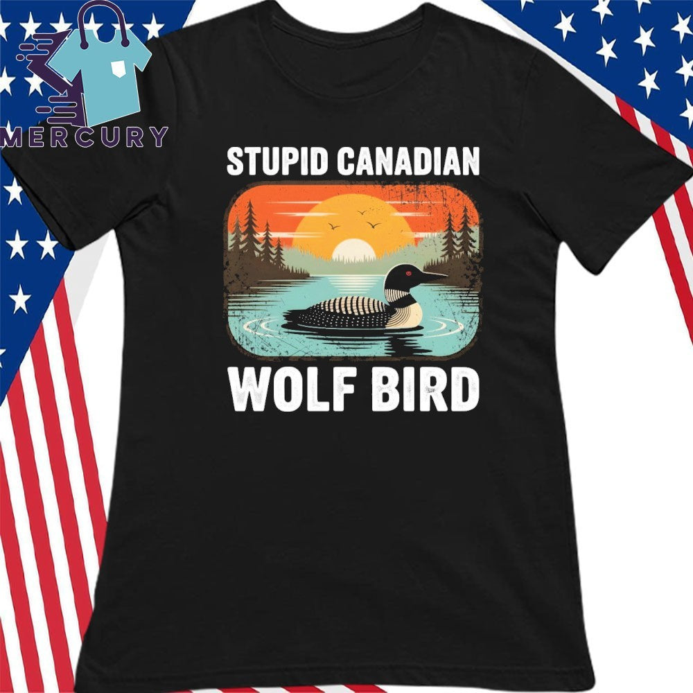 Stupid Canadian Wolf Bird Funny Loon Humor Sunset Vintage Shirt