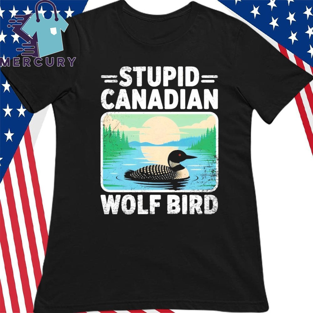 Stupid Canadian Wolf Bird Hockey LGBTQ Movie Shirt