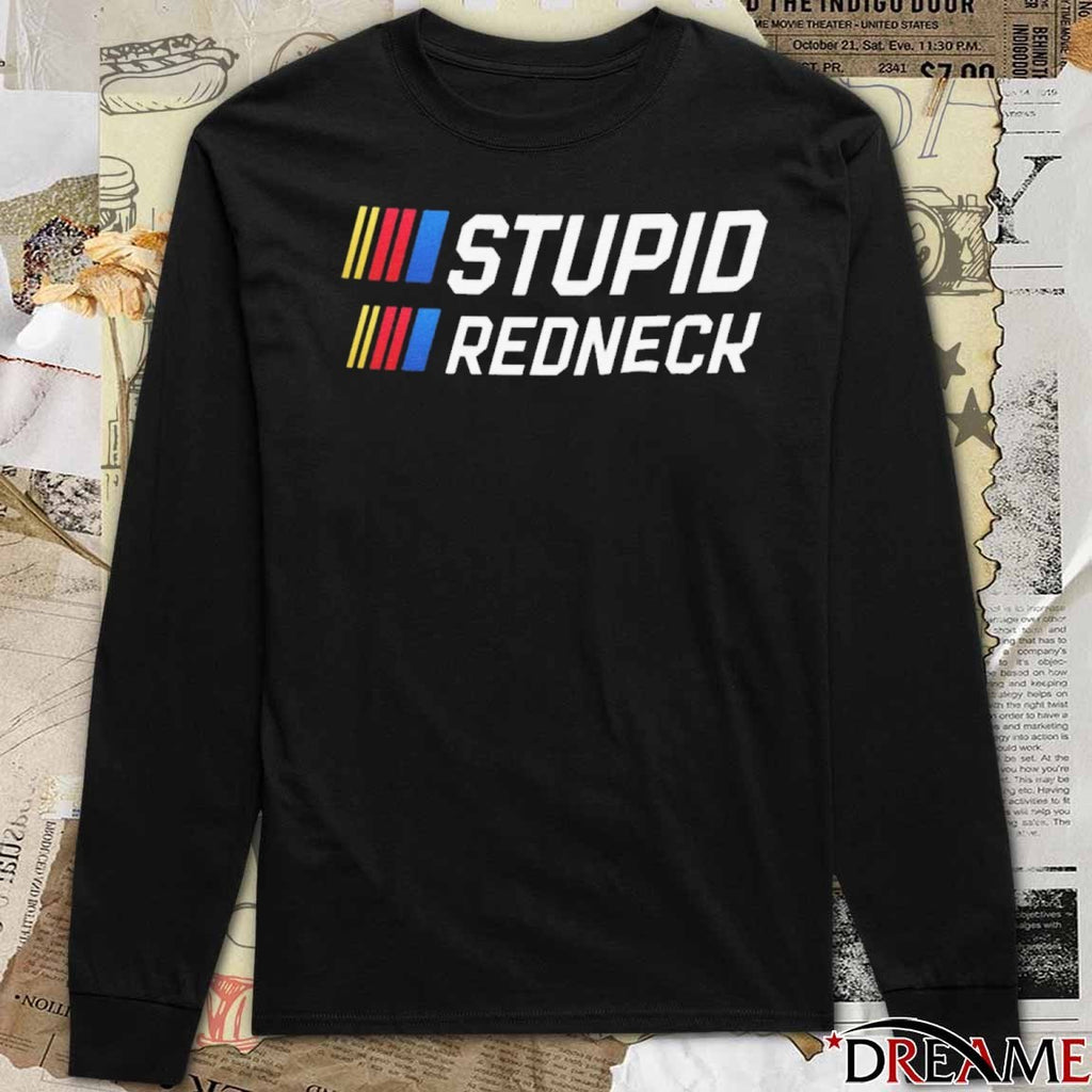 Stupid Redneck Nascar Race 2025 t-shirt