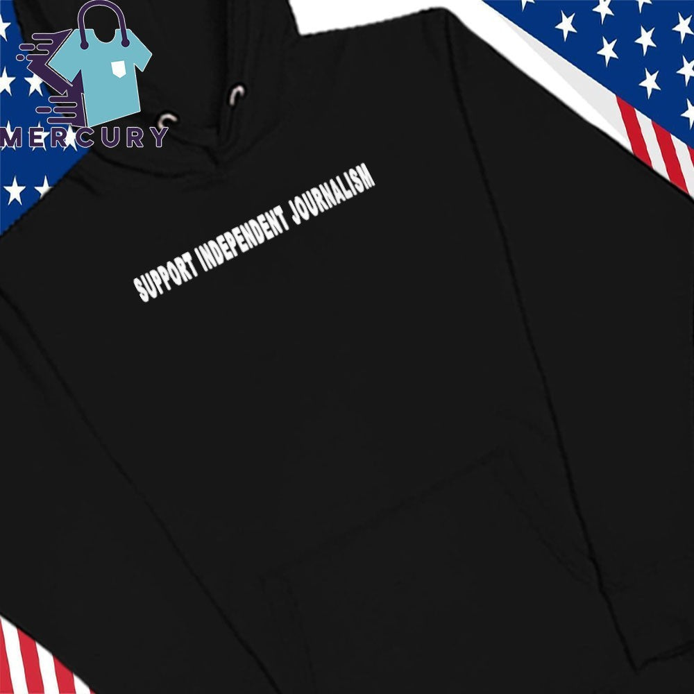 Support Independent Journalism Shirt
