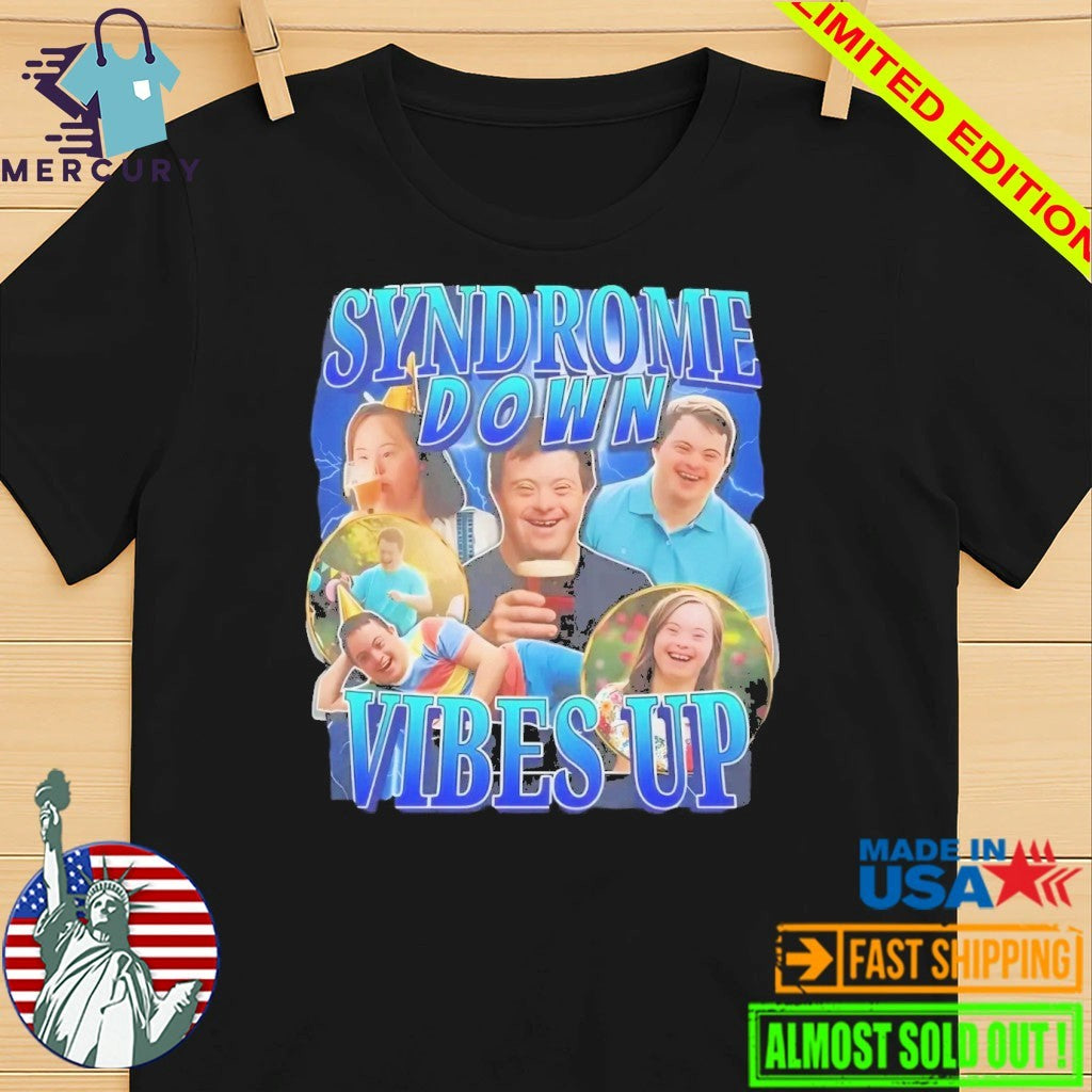 Syndrome Down Vibes Up Shirt