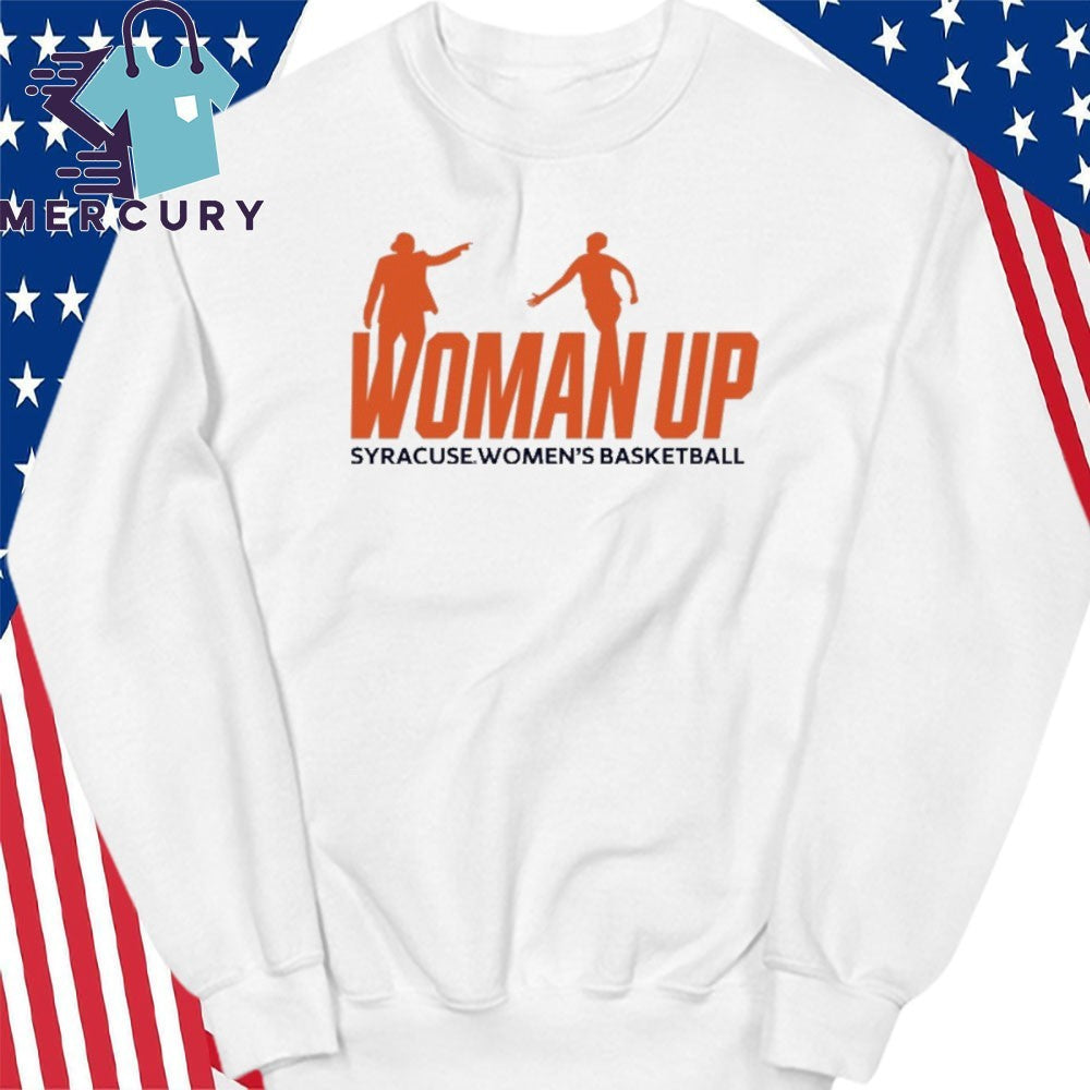 Syracuse 2026 Women’s Basketball Woman Up Shirt