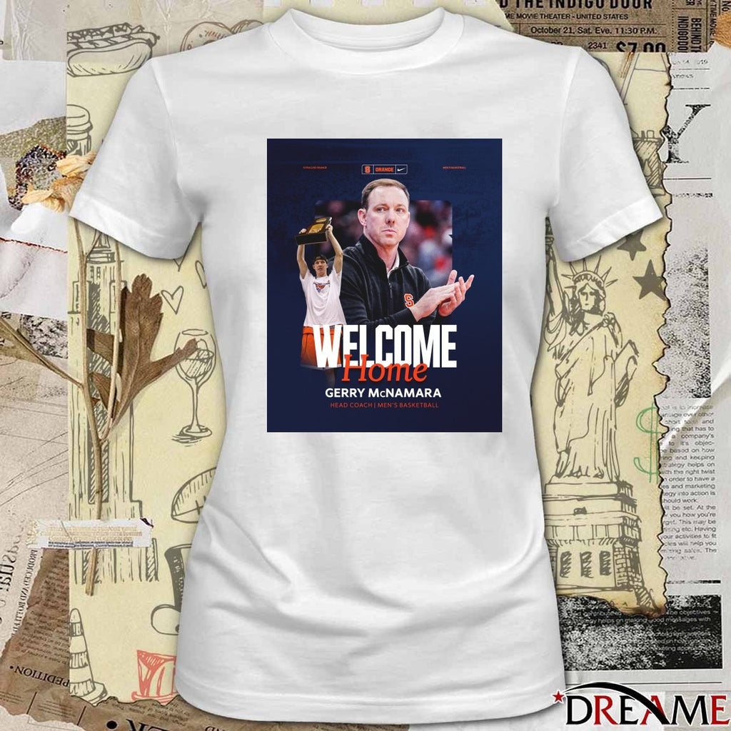 Syracuse Men’s Basketball Welcome Home, Gerry Mcnamara Head Coach Poster t-shirt