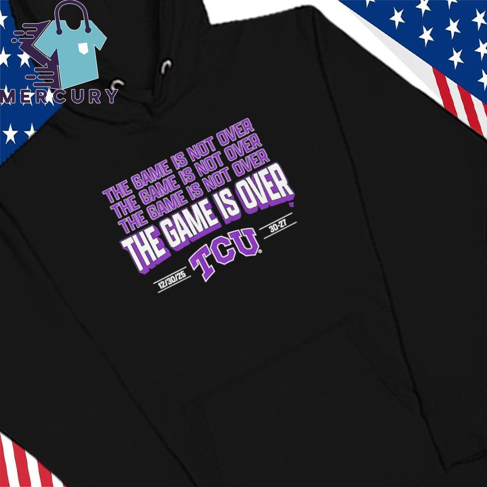 TCU Horned Frogs Football The Game is Over Shirt