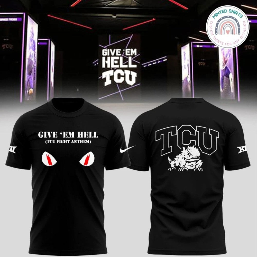 TCU Horned Frogs Give EM HELL Shirt