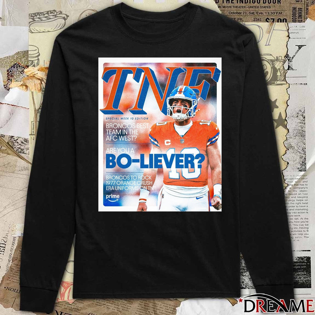 TNF Special Week 10 Broncos Best Team In The Afc West Are You A Bo-Liever Poster t-shirt