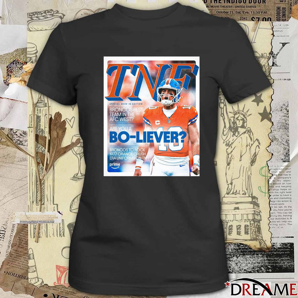 TNF Special Week 10 Broncos Best Team In The Afc West Are You A Bo-Liever Poster t-shirt