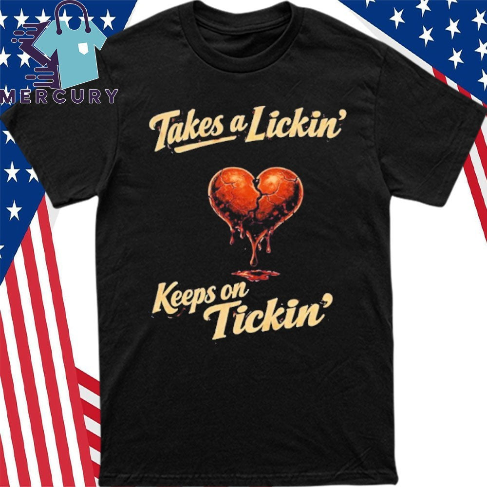 Takes A Lickin Keeps On Tickin Heart Shirt