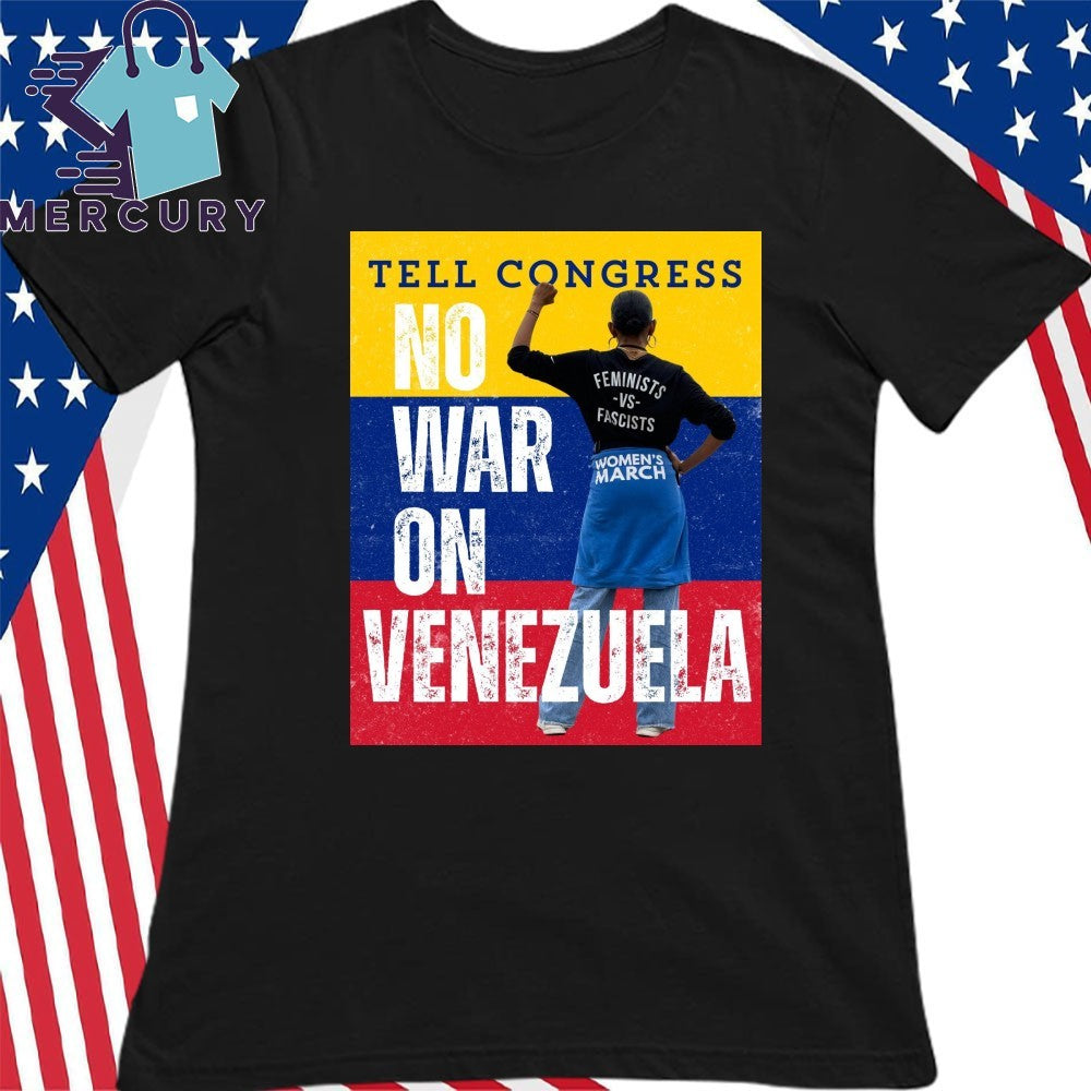 Tell Congress No War On Venezuela Shirt