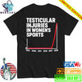 Testicular In Juries In Women’s Sports 2001-2026 Shirt
