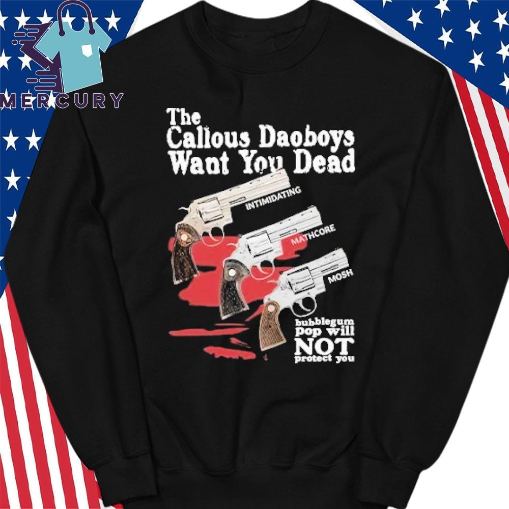 The Callous Daoboys Want You Dead Intimidating Mathcore Mosh Bubblegum Pop Will Not Protect You Shirt
