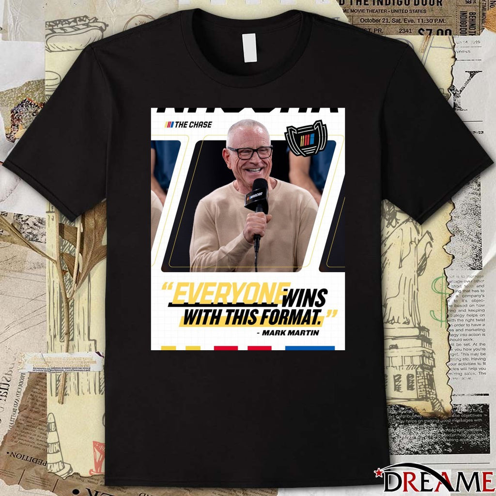 The Chase Everyone Wins With This Format Mark Martin Poster t-shirt