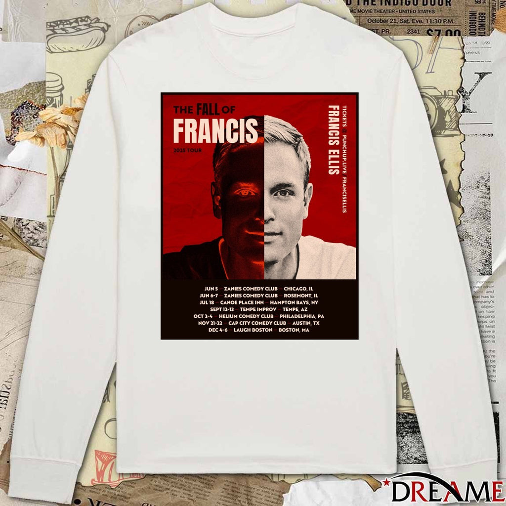 The Fall Of Francis 2025 Tour Francis Ellis December 4-6 2025 Laugh Boston Boston MA Poster t-shirt