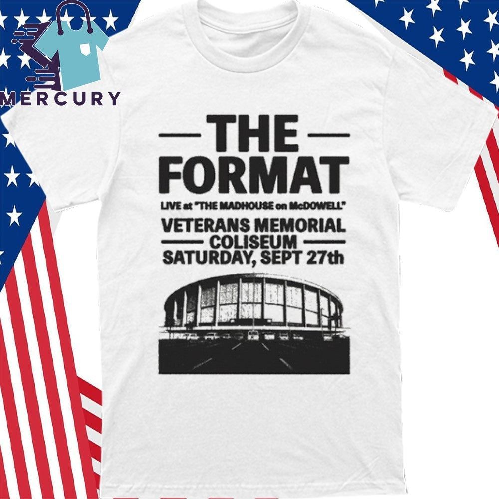 The Format Veterans Memorial Coliseum Phoenix Saturday, Sept 27th Shirt