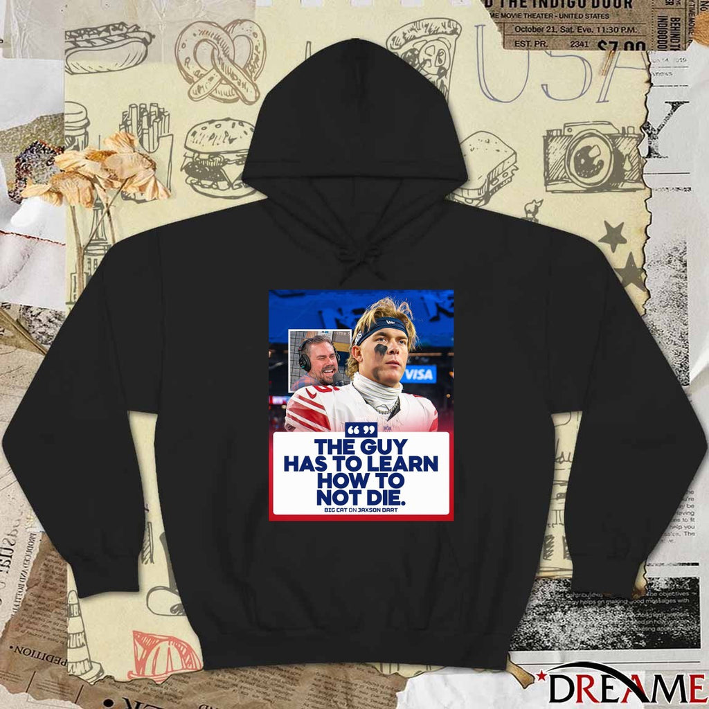 The Guy Has To Learn How To Not Die Big Cat On Jaxson Dart Poster t-shirt