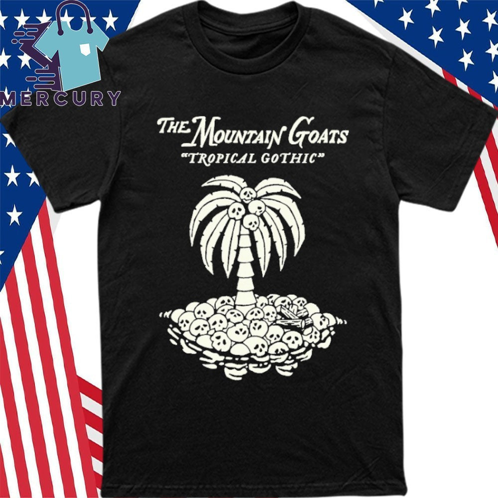 The Mountain Goats Tropical Goth Shirt