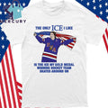 The Only Ice I Like Is The Ice My Gold Medal Winning Hockey Team Skates Around On Shirt