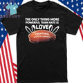 The Only Thing More Powerful Than Hate Is Love Together We Are America Bad Bunny Benito Bowl Shirt